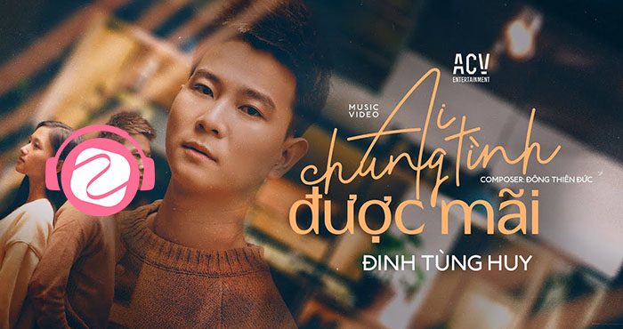 Ai Chung Tình Được Mãi